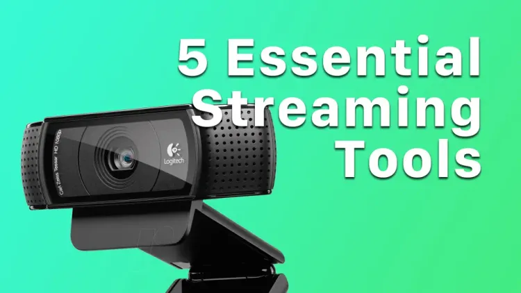 Essential Streaming Tools